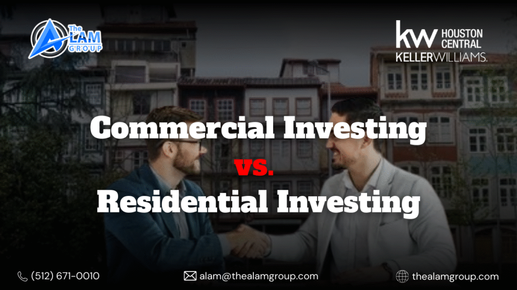 Commercial vs. Residential Investing: What Works Best in Houston?