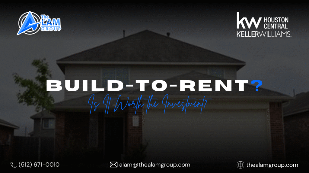Build-to-Rent in Houston: Is It Worth the Investment?