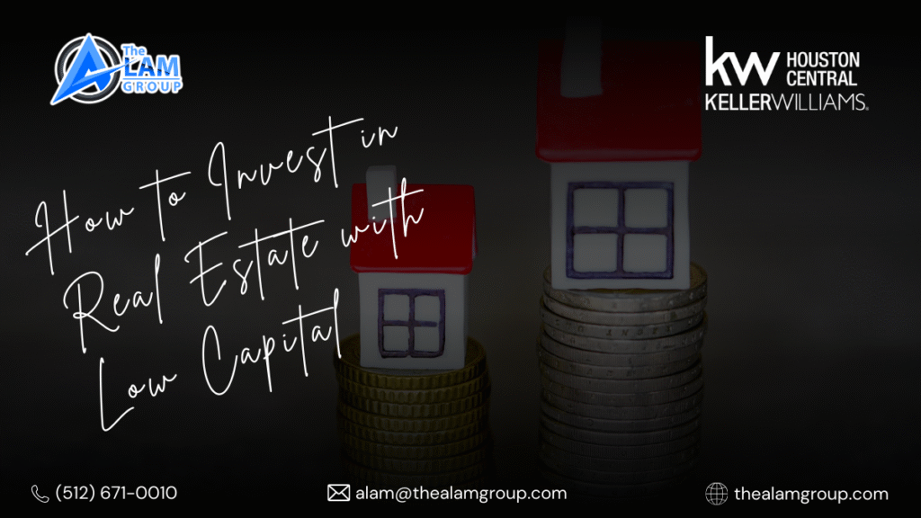 How to Invest in Real Estate with Low Capital